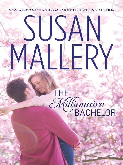 Title details for The Millionaire Bachelor by Susan Mallery - Wait list
